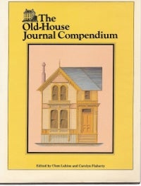 Item #10268 Old-house Journal Compendium. Restoration, Clem Labine, Carolyn Flaherty
