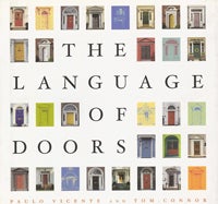 Item #10328 The Language of Doors; Entranceways from Colonial to Art Deco. How to Identify them and adapt them to your home. Architectural History, Paulo Vicente, Tom Connor.