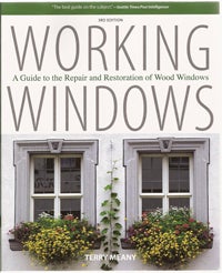 Item #10374 Working Windows, 3rd: A Guide to the Repair and Restoration of Wood Windows. Building...
