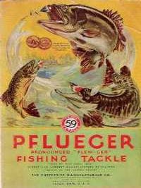 Item #1153 Pflueger Fishing Tackle. Fishing tackle, The Enterprise Manufacturing Company, trade...