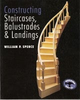 Item #11696 Constructing Staircases, Balustrades & Landings. Carpentry, William Perkins Spence