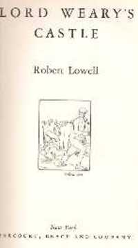 Item #1209 Lord Weary's Castle. Poetry, Robert Lowell.