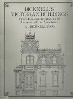 Item #12103 Bicknell's Victorial Buildings; Floor Plans and Elevations for 45 Houses and Other...