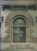 Item #12131 Architecture After Richardson; Regionalism before Modernism--Longfellow, Alden, and Harlow in Boston and Pittsburgh. Architectural History, Margaret Henderson Floyd.