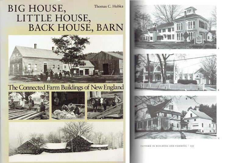 Item #13635 Big House, Little House, Back House, Barn: The Connected Farm Buildings of New England. New England, Thomas C. Hubka.