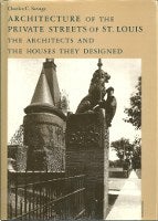 Item #14792 Architecture of the Private Streets of St. Louis: The Architects and the Houses They...
