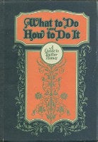 Item #15087 What to Do and How to Do It: A Guide to Better Homes. Interiors, Mildred Gapen Brown