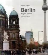 Item #15178 Berlin Photographs: 234 Berlin Buildings in Chronological Order from 1230 to 2008 (English Edition). International, Gerrit Engel.