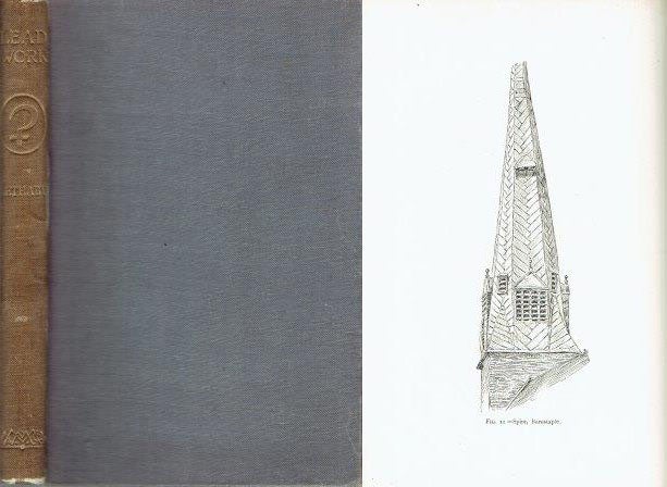Item #15580 Leadwork, Old and Ornamental and for the Most Part English. WIth Illustrations. Architecture, W. R. Lethaby.