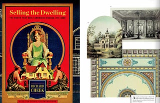 Item #15852 Selling the Dwelling: The Books that Build America's Houses, 1775-2000. Books About...