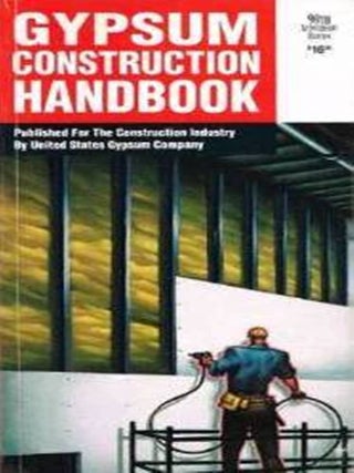 Item #16793 Gypsum Construction Handbook, 90th Anniversary Edition. Building Materials, U S. G