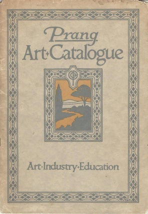 Item #16875 Prang Art Catalogue: A Catalogue of Books And Materials Prepared For The Promotion Of...