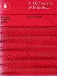 Item #1688 A Dictionary of Building. Reference, John S. Scott