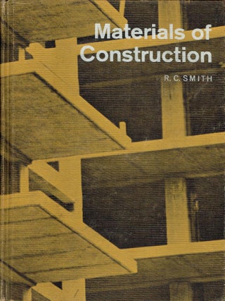 Item #16921 Materials of Construction. Building Materials, R C. Smith