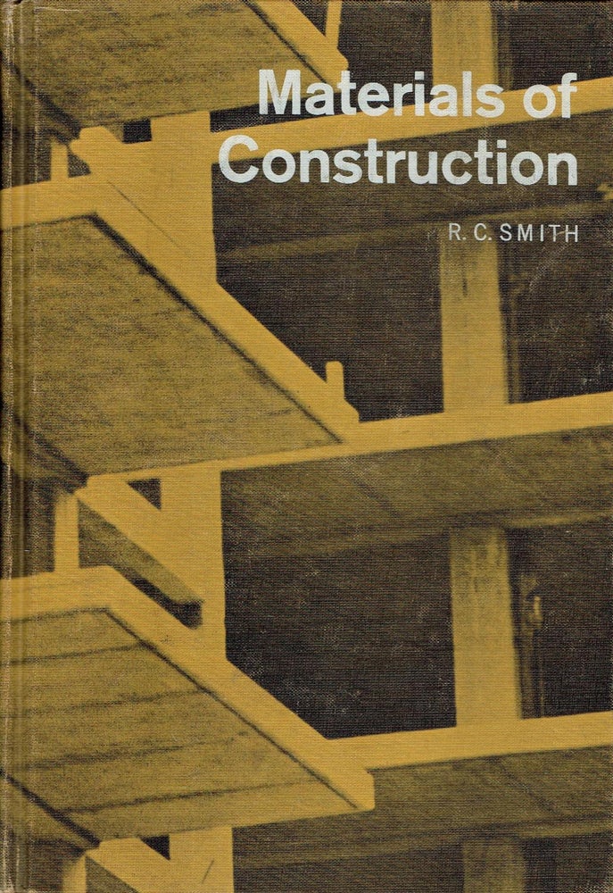 Item #16921 Materials of Construction. Building Materials, R C. Smith.