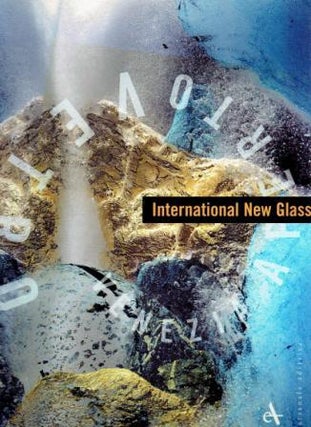 Item #16992 International New Glass (Fine Arts Glass). Art, Dan Klein, introduction