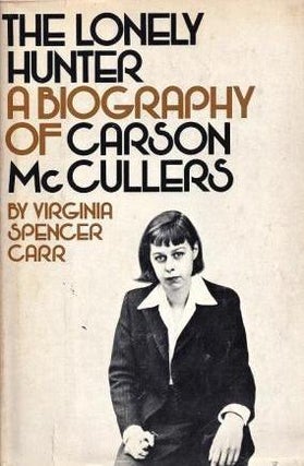 Item #17046 The Lonely Hunter, A Biography of Carson McCullers; with laid-in typed postcard from...