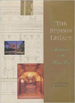 Item #17159 The Stimson Legacy: Architecture in the Urban West. Western US, Lawrence Kreisman.