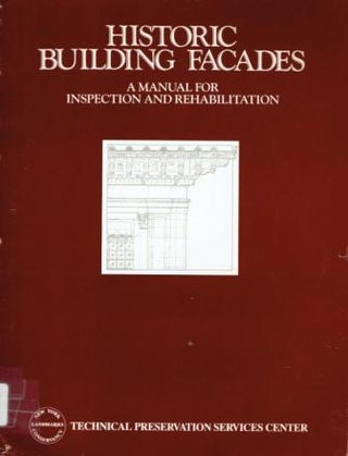 Item #17512 Historic Building Façades : A Manual for Maintenance and Rehabilitation....