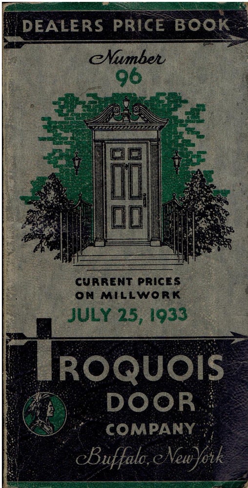 Item #17895 Iroquois Door Co. Dealers' Price Book No. 96, effective July 25, 1933; Catalog Number 101. Millwork, Iroquois Door Company.