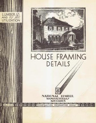 Item #18235 House Framing Details, Vol IV, CH 3; Construction Information Series. Building as...