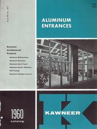 Item #18353 Kawneer Aluminum Entrances; A.I.A. File No. 16-E. Metal, Kawneer Architectural Metal Products.