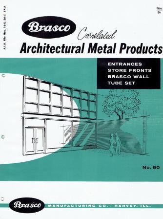 Item #18356 Brasco Correlated Architectural Metal Products, Entrances, Store Fronts, Brasco Wall, Tube Set - No. 60; A.I.A. File Nos. 16E,26, 17-A. Metal, Brasco Architectural Metal Products.