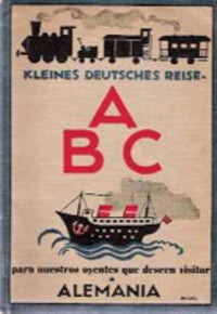 Item #1868 Kleines Deutsches Reise-ABC; Los oyentes del Pequeno ABC Aleman emprenden un viaje a Alemania. Language, Ursula Micke.
