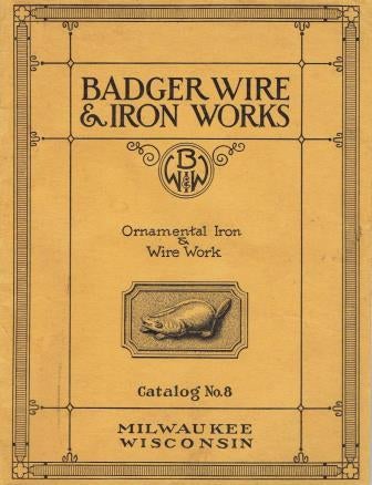 Item #18703 Ornamental Iron and Wire Work, Catalog No. 8. Metal, Badger Wire, Iron Works.