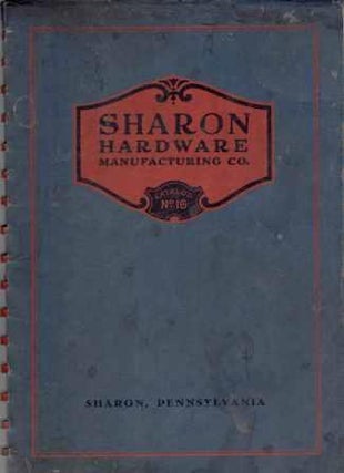 Item #19015 Sharon Hardware Manufacturing Company Catalog No. 16. Hardware, Sharon Hardware...