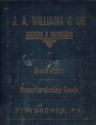 Item #19017 Complete General Catalogue No. 3. Hardware, J. A. Williams, Co