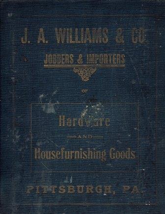 Item #19017 Complete General Catalogue No. 3. Hardware, J. A. Williams, Co.