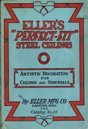 Item #19119 Eller's Perfect-Fit Steel Ceilings: Catalog No. 25. Metal, The Eller Mfg. Co.