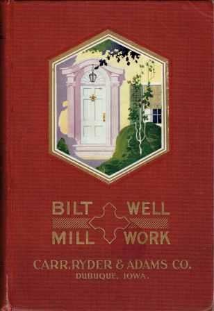 Item #19175 Bilt Well Mill Work Catalog 35. Millwork, Ryder Carr, Adams Co.