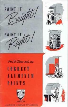 Item #19179 Paint it Bright! Paint it Right!; How to Choose and Use Correct Aluminum Paints....