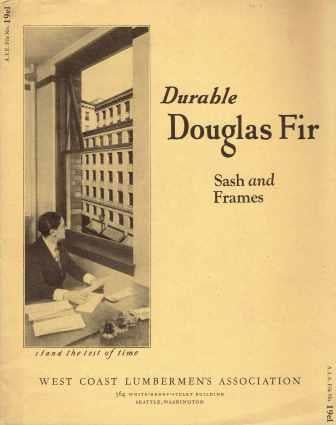Item #19193 Durable Douglas Fir Sash and Frames; A. I. E. File No. 19e1. Doors, West Coast Lumbermen's Association.