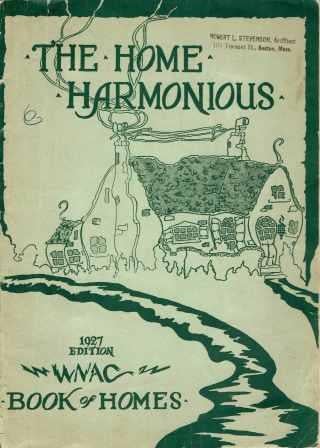 Item #19203 The Home Harmonious; 1927 Edition of the WNAC Book of Homes. Pattern Book, Charles W. Phelan, Director.