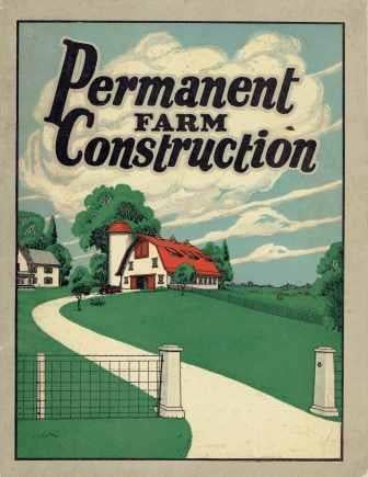 Item #19245 Permanent Farm Construction; A Manual on Farm Concrete. Concrete, Portland Cement Company.