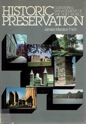 Item #19332 Historic Preservation; Curatorial Management of the Built World. Architectural...
