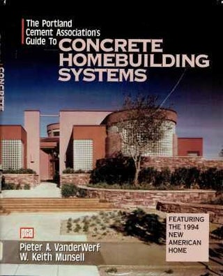 Item #19336 The Portland Cement Association's Guide to Concrete Homebuilding Systems. Concrete,...