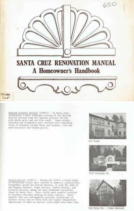 Item #19433 Santa Cruz Renovation Manual: A Homeowner's Handbook. Restoration, Charles Hall Page,...