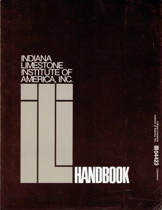 Item #19625 Indiana Limestone Handbook. Stone, Indiana Limestone Institute of America