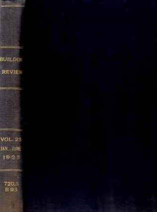 Item #19699 The Building Review, Jan-Jun 1923, Bound Volume. Architecture, Harris Allen