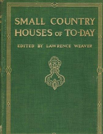 Item #19701 Small Country Houses of To-Day. Architecture, Lawrence Weaver.