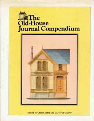 Item #19770 The Old-house Journal Compendium (Signed by the Author). Restoration, Clem Labine,...