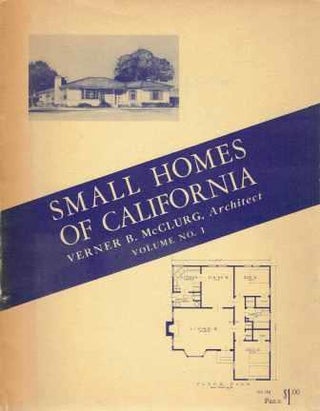 Item #19893 Small Homes of California; Volume 1. Pattern Book, Verner B. McClurg, Architect