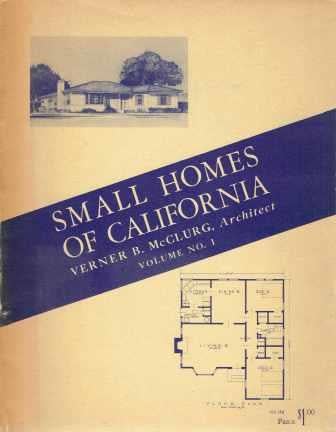 Item #19893 Small Homes of California; Volume 1. Pattern Book, Verner B. McClurg, Architect.