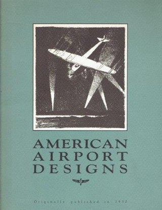 Item #19928 American Airport Designs. Architectural History, Archibald Black, forward to...