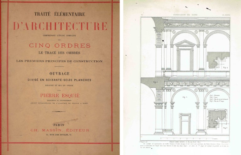 Item #19972 Traite Elementaire D'Architecture comprenant l'etude complete des Cinq Ordres [Elementary Treaty of Architecture including the complete study of the Five Orders] ; The Casting of Shadows and the First Principles of Construction. International, Pierre Esquie.