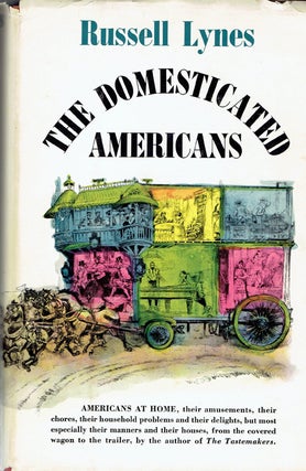 Item #20002 THE DOMESTICATED AMERICANS. Architecture, Russell Lynes